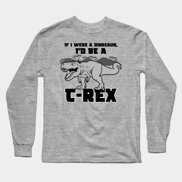 Funny T-Rex Dinosaur Tyrannosaurus Rex Funny Prehistoric Slogan Meme Long Sleeve T-Shirt by BoggsNicolas